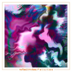 re:flect invites 10: Felicitas