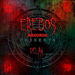 Erebos Records Presents #21 Delah
