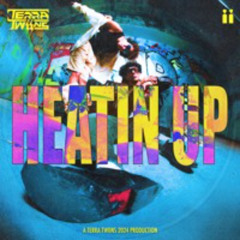 TERRA TWIINS - HEATIN UP