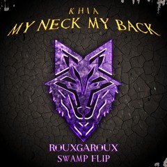 Khia - My Neck, My Back (Rouxgaroux Swamp Flip)