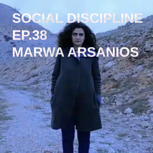 SD 38 w/Marwa Arsanios - Who Is Afraid of documenta fifteen?