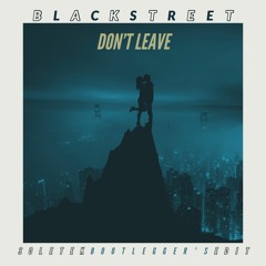 Don't Leave (Soletek Bootlegger's Edit)