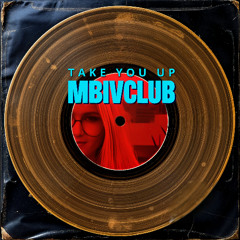 Mbivclub - Take You Up
