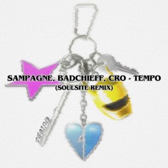 Sampagne, badchieff, CRO - Tempo (soulsite Remix)