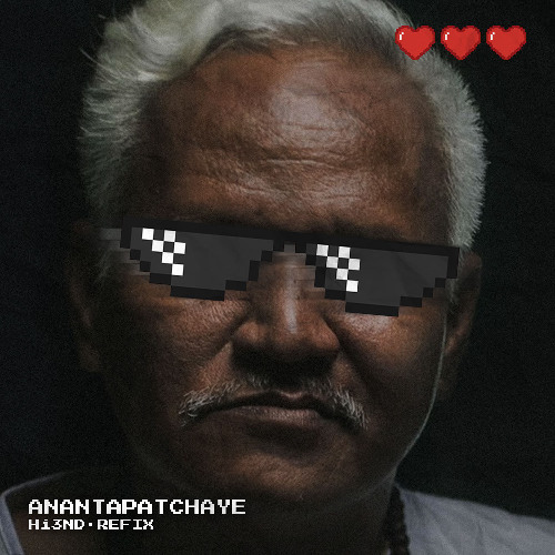 Anantapatchaye (Hi3ND Refix)