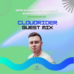 OMM Showcase Mix | Episode 18 - Cloudrider Guest Mix