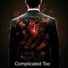 Complicated Too