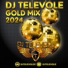 DJ TELEVOLE - Gold Mix 2024 FULL [BUY = FREE DOWNLOAD]