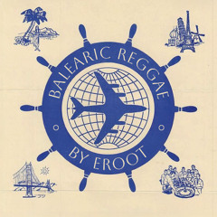 Eroott - Balearic Reggae | Mixtape