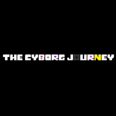 [The Cyborg Journey AU] - Power Of -NEO-