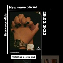 New Wave - Minha Bæ Me Cuia Bwe