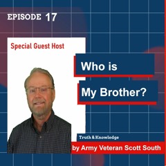 Who is My Brother? | by Army Veteran Scott South