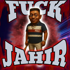 FUCK JAHIR