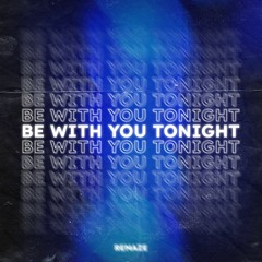 REMAZE - Be With You Tonight