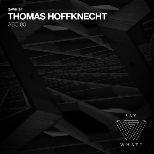 PREMIERE: Thomas Hoffknecht - BCD 3 (Original Mix) [Say What?]