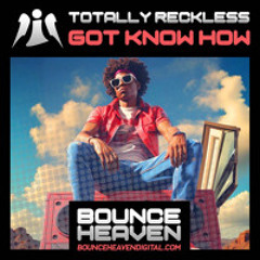 Totally Reckless - Got Know How [Sample]