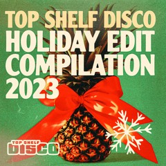 Holiday Edit Compilation '23 [TSD003C] [ALL FREE DOWNLOADS!]