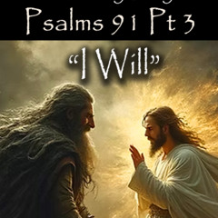 Psalm 91 Part 3