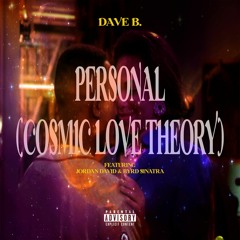 Personal (Cosmic Love Theory)Ft. Jordan David & Byrd Sinatra