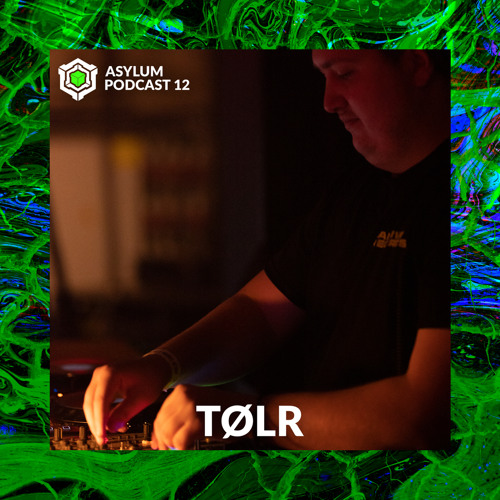 ASYLUM PODCAST #12 | TØLR