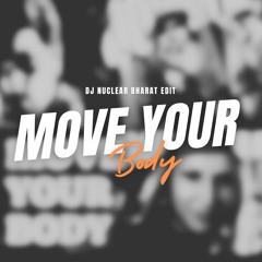 Move your body (Hard Kaur) - DJ Nuclear Bharat Edit *Click on Buy for free download*