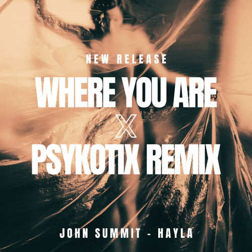 John Summit - Where You Are (PSYKOTIX Remix)