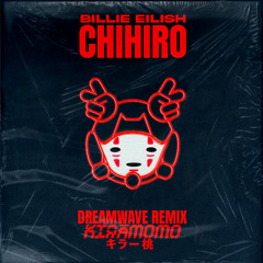 BILLIE EILISH - Chihiro- Kirāmomo Dreamwave Remix