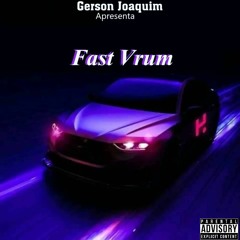 Gerson Joaquim- Fast Vrumm