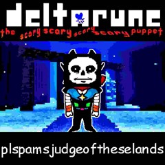 plspamsjudgeoftheselands [Deltarune; the Same Same Same Same Puppet]