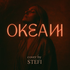 Okeani – Slatkaristika & Next Time (Cover by STEFI)
