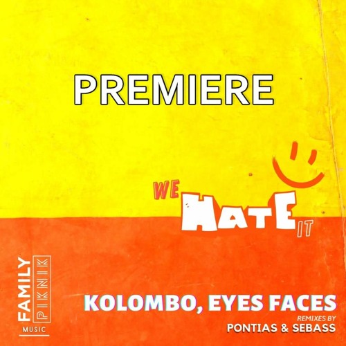 Kolombo, Eyes Faces - We Hate It (Original Mix)