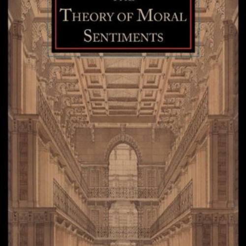ACCESS EBOOK 💓 The Theory of Moral Sentiments by  Adam Smith [EPUB KINDLE PDF EBOOK]