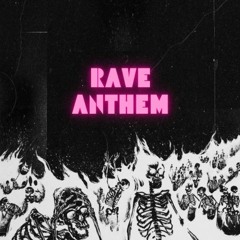 Rave Anthem