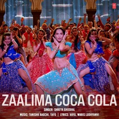 Zaalima Coca Cola Song - Nora Fatehi - Shreya Ghosha