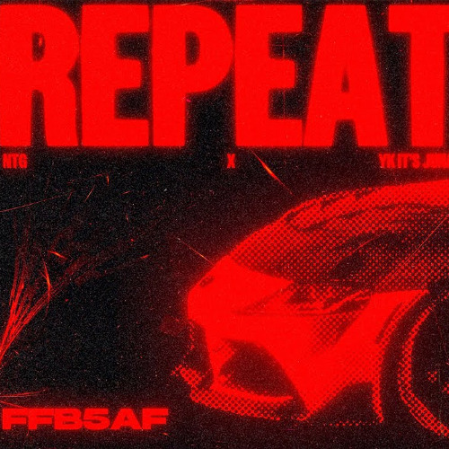 REPEAT - Yk It’s Junaa, NTG