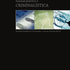[VIEW] PDF 💌 Manual práctico I: Criminalística (Manuales prácticos SECCIF) (Spanish