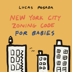 [Read] KINDLE 📂 New York City Zoning Code for Babies: Architecture for Babies by  Lu