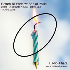 Return To Earth w/Son of Philip - 18th June 2023