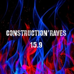 Construction Raves 15.9 (SwattedBy Police) Set [Kng.Techno]