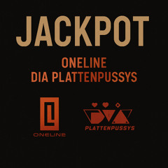 OneLine & DIA-Plattenpussys - Jackpot