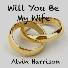 Will You Be My Wife (with Mike Yates, EDM Productions)