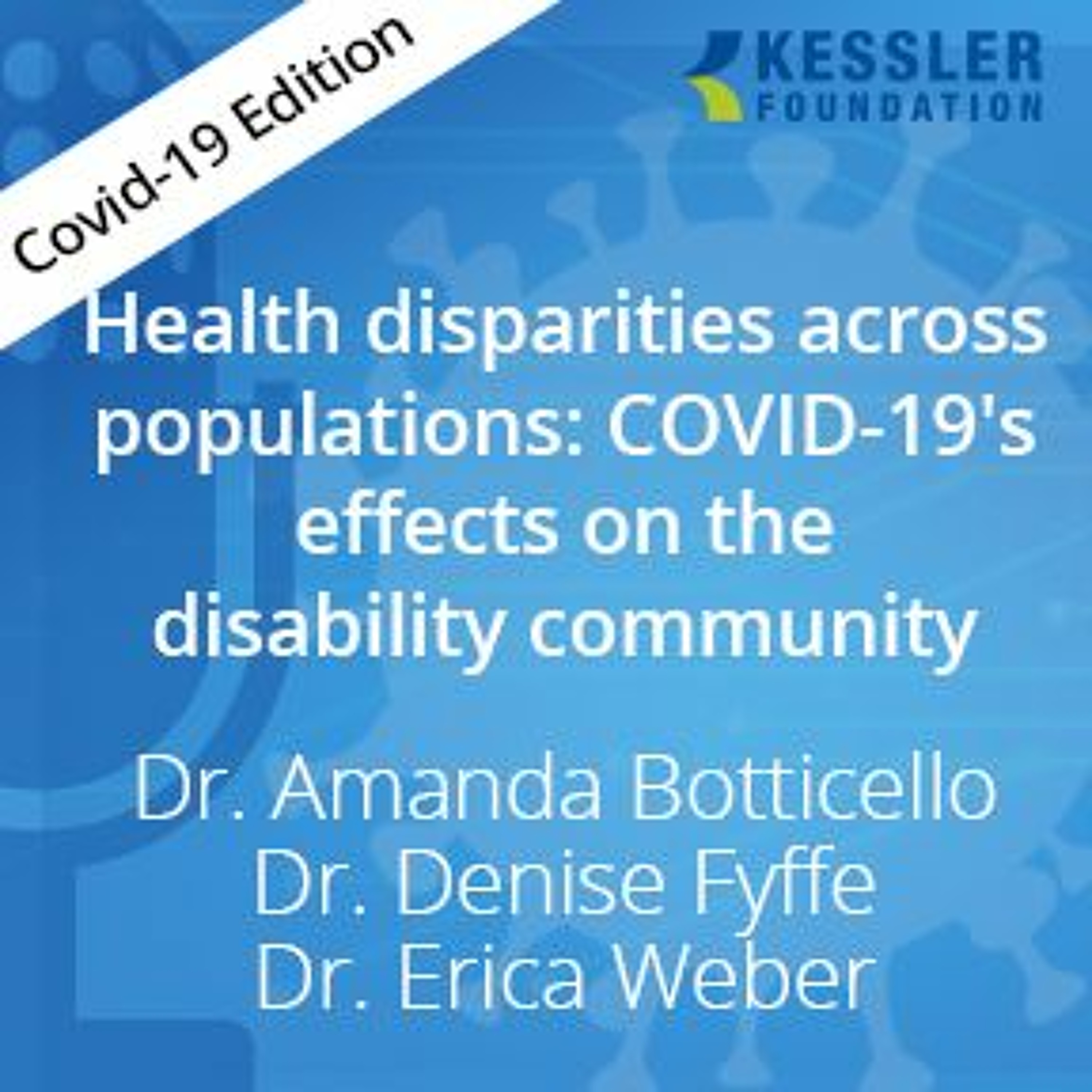 Health disparities across populations: COVID-19’s effects on the disability community-COVID, Ep8
