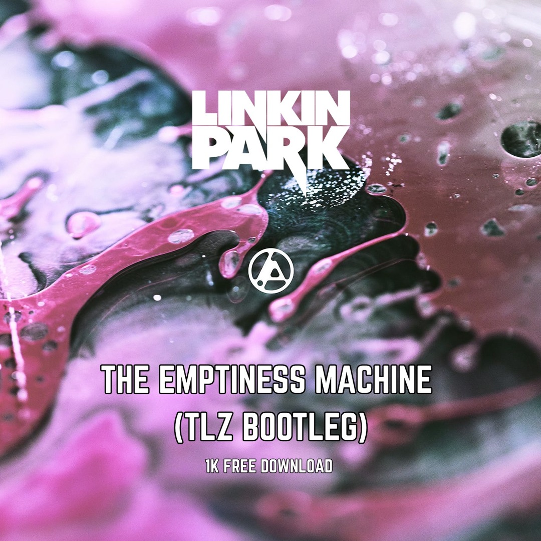Stream LINKIN PARK - THE EMPTINESS MACHINE (TLZ BOOTLEG) (1K FREE