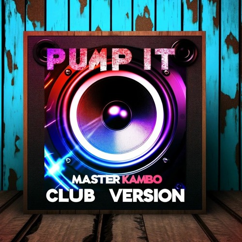 PUMP IT (CLUB Version)