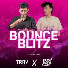 BOUNCE BLITZ ( DJ TRAY X ERSA MALIK )