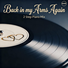 Brooksie's -Back in My Arms Again -2 Step Piano Mix
