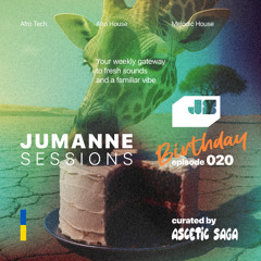 Jumanne Sessions [Ep. 020]  /// Ascetic Saga’s Birthday Episode