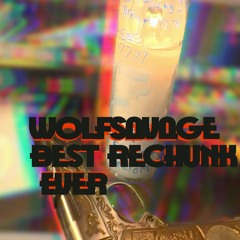 WOLFSAVAGE- LIVE  BEST RECHUNK ever