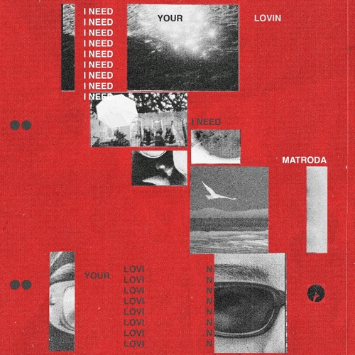 8.	Matroda - I Need Your Lovin' 