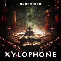 Undecided - Xylophone